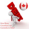How Many Canadians Are Currently In Debt?