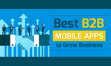 Best B2B Mobile Apps to Grow Your Business