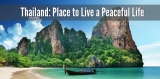 Thailand: Place To Live A Peaceful Life